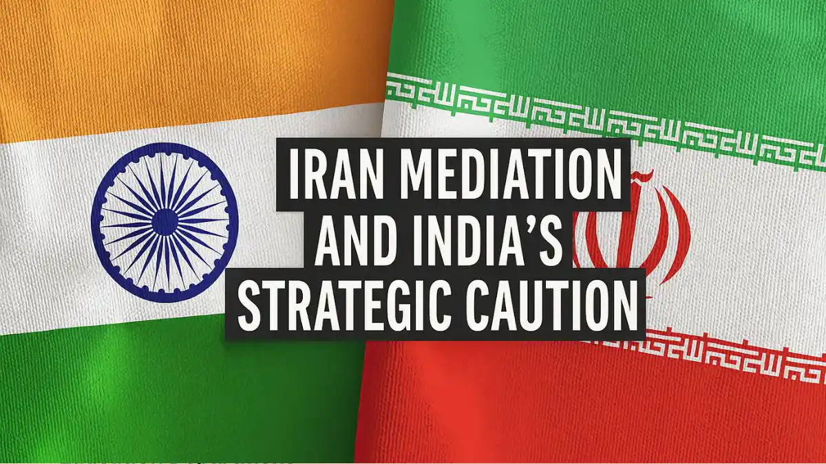 Iran mediation and India's strategic caution